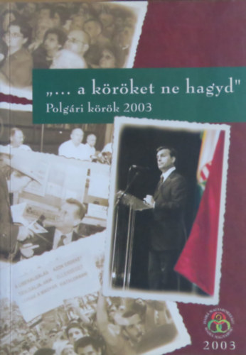 ,,...a k�r�ket ne hagyd" - Polg�ri k�r�k 2003