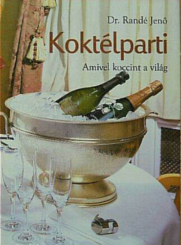 Koktlparti - Amivel koccint a vilg