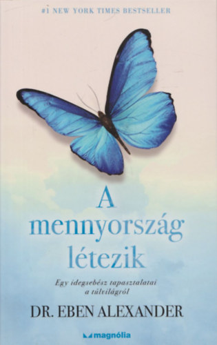 A mennyorszg ltezik (Egy idegsebsz tapasztalatai a tlvilgrl)