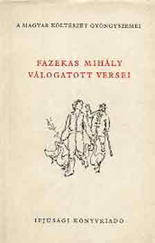 Fazekas Mih�ly - Fazekas Mih�ly v�logatott versei