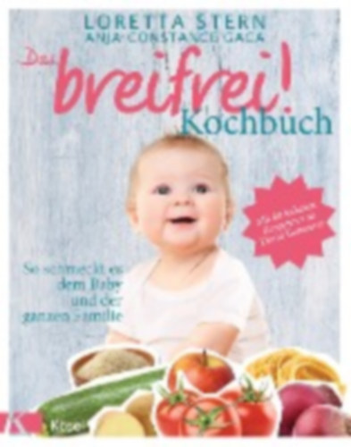 Das breifrei! Kochbuch - So schmeckt es dem Baby und der ganzen Familie. Mit 80 leckeren Rezepten von David Gansterer (Babavez�relt hozz�t�pl�l�s szak�csk�nyv - Finom �telek bab�nak �s az eg�sz csal�dnak. 80 �zletes recepttel n�met nyel