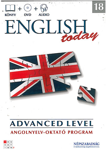 English today 18. - Advanced level 1. (Angolnyelv-oktat program)