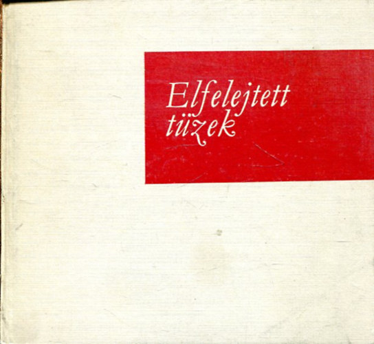 Elfelejtett t�zek