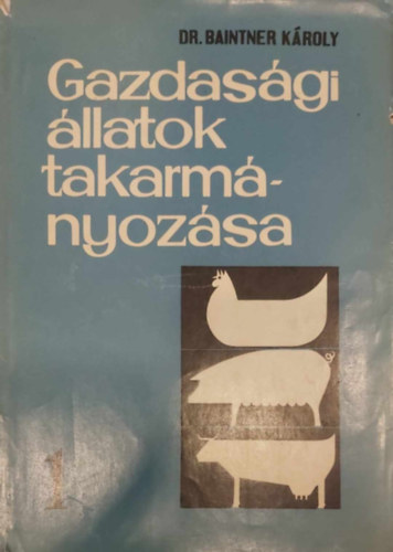 Gazdas�gi �llatok takarm�nyoz�sa I-III.