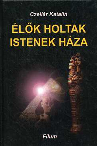 Czellr Katalin - lk, holtak, istenek hza