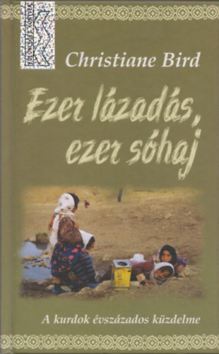 Ezer l�zad�s, ezer s�haj - A kurdok �vsz�zados k�zdelme