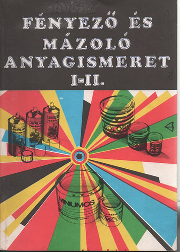 T�th L�szl� - F�nyez� �s m�zol� anyagismeret I-II. (Egybek�tve)