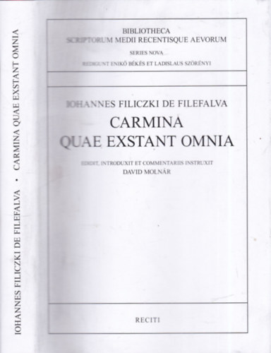 David Molnr  (szerk.) - Iohannes Filiczki de Filefalva: Carmina Quae Exstant Omnia