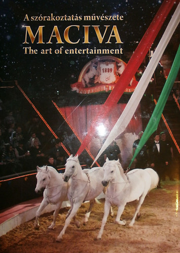 MACIVA A szrakoztats mvszete - The art of entertainment