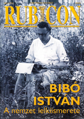 Rubicon - T�rt�nelmi foly�irat - 2004/4 - Bib� Istv�n - A nemzet lelkiismerete