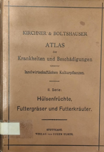 Atlas der Krankheiten und Beschdigungen unserer landwirtschaftlichen Kulturpflanzen. II. Serie