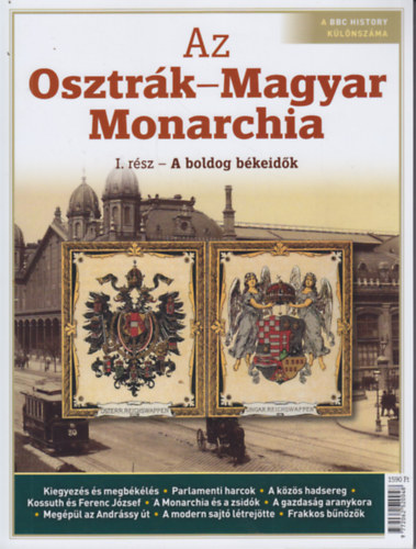 Az Osztrk-Magyar Monarchia I. rsz - A boldog bkeidk (A BBC History klnszma)