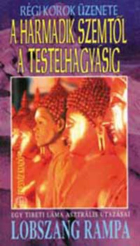 Lobsang Rampa - A harmadik szemt�l a testelhagy�sig