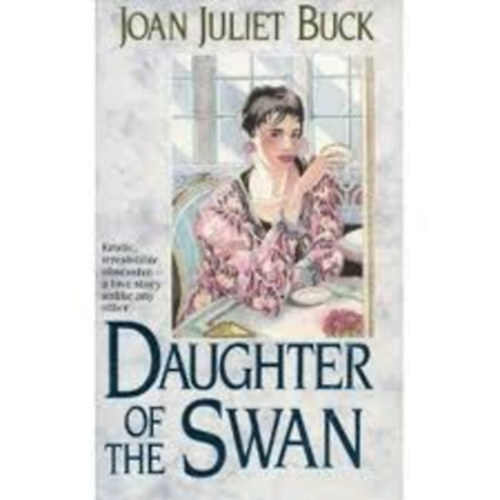Joan Juliet Buck - Daughter of the Swan
