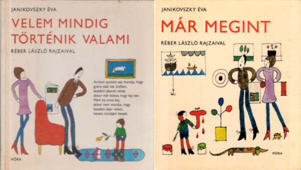 Velem mindig t�rt�nik valami +  M�r megint! (R�ber L�szl� rajzaival) ( 2 k�tet )