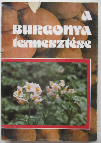 DR. L�rincz J�zsef  (szerk.) - A burgonya termeszt�se