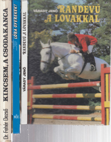 3 db. lovas knyv (Randev a lovakkal + Lra gyerekek! + Kincsem, a csodakanca)