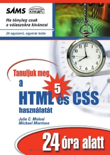 Julie C. Meloni; Michael Morrison - Tanuljuk meg a HTML5 s CSS hasznlatt 24 ra alatt