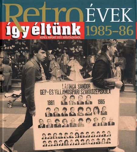 Retrovek 1985-86 - gy ltnk - Kpes riport egy idutazsrl