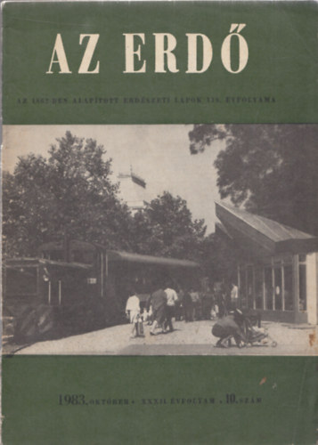 Az erd (Az 1862-ben alaptott erdszeti lapok 118. vfolyama) XXXII. vfolyam, 1983. oktber 10. szm