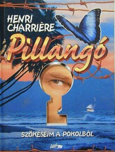 Pillang - SZKSEIM A POKOLBL (Henri Charriere: - Papillon)