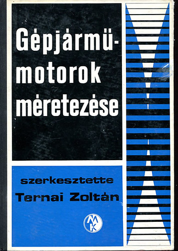 Ternai Zolt�n  (szerk.) - G�pj�rm�motorok m�retez�se