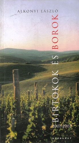 Birtokok �s borok 2001-2002
