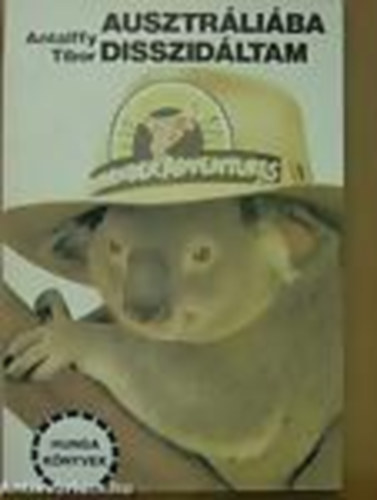 Antalffy Tibor - Ausztr�li�ba disszid�ltam