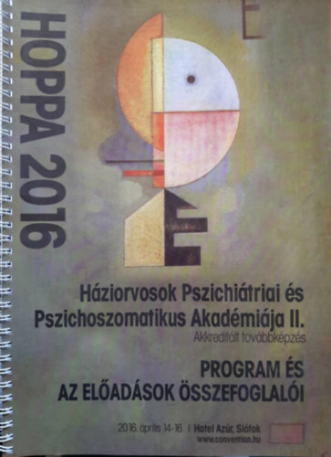 HZIORVOSOK PSZICHITRIAI S PSZICHOSZOMATIKUS AKADMIJA II. (Program s az eladsok sszefoglali) 2016. prilis 14-16..