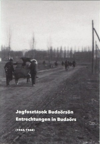 Jogfoszt�sok Buda�rs�n - Entrechtungen in Buda�rs (1944-1948)