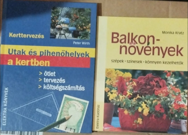 2db Kerti k�nyv.:Utak �s pihen�helyek a kertben (Kerttervez�s)+Balkonn�v�nyek