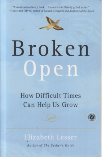 Broken Open: How Difficult Times Can Help Us Grow