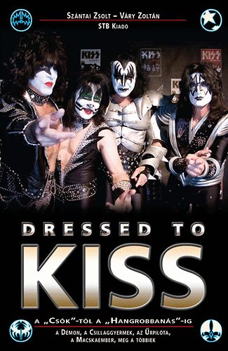 Dressed to KISS - A "Csk"-tl a "Hangrobbans"-ig