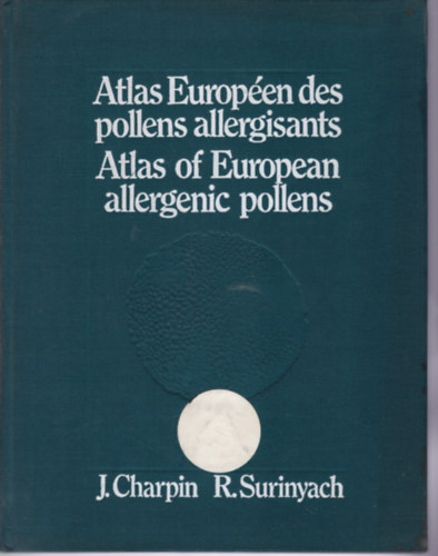 Atlas Europ�en des pollens allergisant - Atlas of European allergic pollens (Az eur�pai allerg�n pollenek atlasza - francia-angol nyelv�)