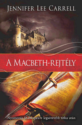 A Macbeth-rejtly - Nyomozs Shakespeare legsttebb titka utn
