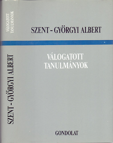 V�logatott tanulm�nyok /Szent-Gy�rgyi Albert/