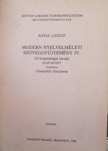 Csongrdy Zsuzsanna  (ford) - Modern nyelvelmleti szveggyjtemny IV. (A koppenhgai iskola els ktet)