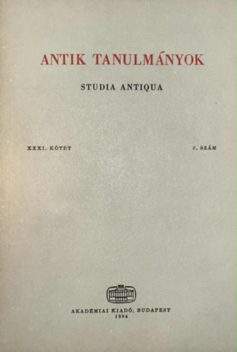 Antik tanulm�nyok-Studia antiqua XXXI. k�tet 2. sz�m