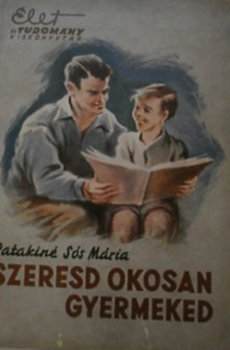 Szeresd okosan gyermeked