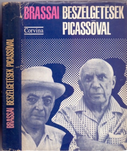 Beszlgetsek Picassval (A szerz 53 fnykpvel, Illys Gyula bevezetjvel)