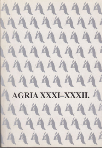 Agria - Az Egri Mzeum vknyve (Annales Musei Agriensis ) XXXI-XXXII.