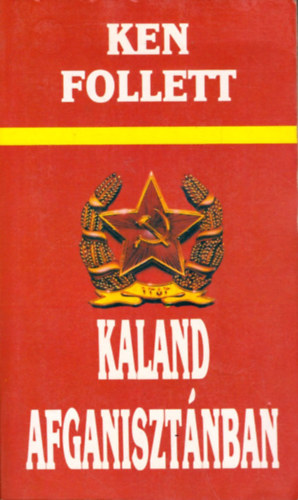 Ken Follett - Kaland Afganisztnban