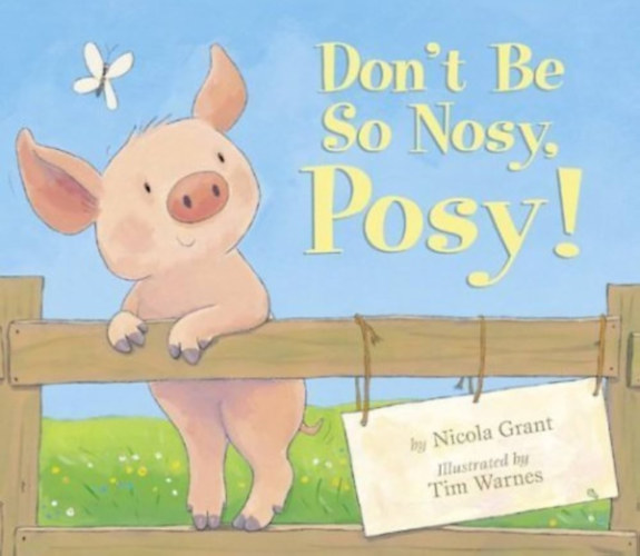 Nicola Grant - Don't be So Nosy, Posy!