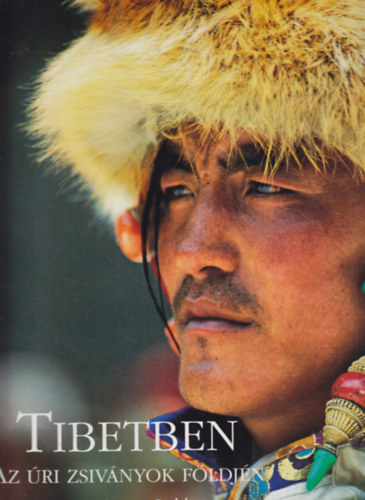 Tibetben - Az ri zsivnyok fldjn