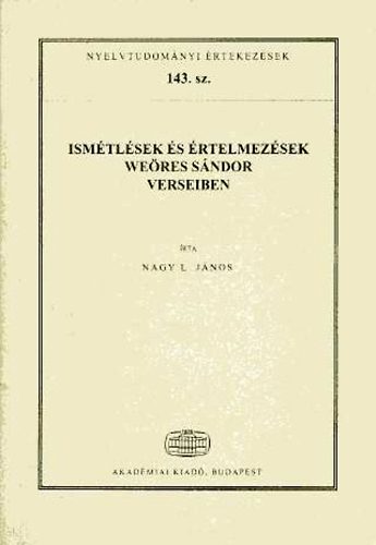 Nagy L. Jnos - Ismtlsek s rtelmezsek Weres Sndor verseiben