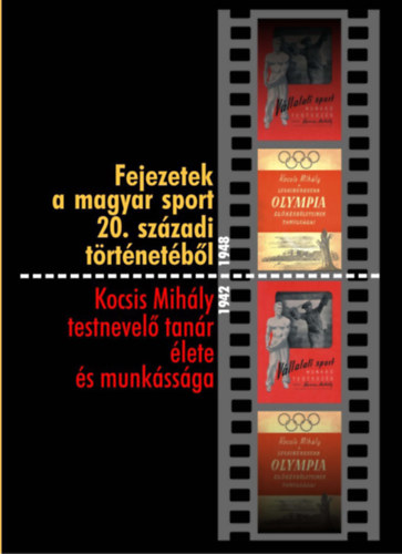 Kocsis L. Mihly  (szerk.) - Fejezetek a magyar sport 20. szzadi trtnetbl