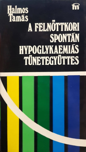 A feln�ttkori spont�n hypoglykaemi�s t�netegy�tes