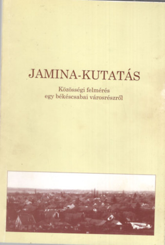 Jamina- kutats ,  Kzssgi felmrs egy bkscsabai vrosrszrl