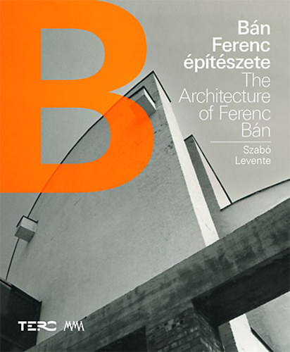 Bn Ferenc ptszete - The Architecture of Ferenc Bn