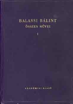 Balassi Blint sszes mvei I.